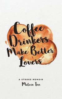 bokomslag Coffee Drinkers Make Better Lovers