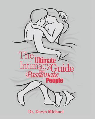 bokomslag The Ultimate Intimacy Guide for Passionate People