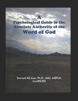 A Psychological Guide to the Absolute Authority of the Word of God 1