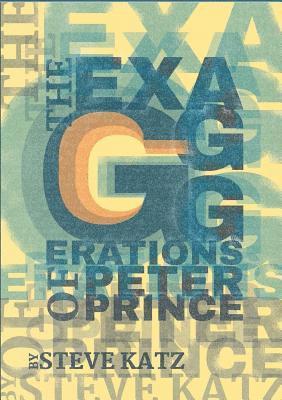 Steve Katz - Exagggerations of Peter Prince, Häftad