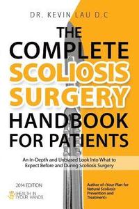 bokomslag The Complete Scoliosis Surgery Handbook for Patients (2nd Edition)