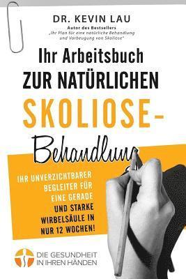 bokomslag Ihr Arbeitsbuch zur natrlichen Skoliose-Behandlung (2. Ausgabe)