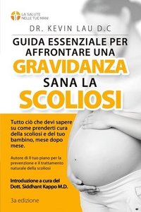 bokomslag Guida essenziale per affrontare una gravidanza sana con la scoliosi (3a edizione)