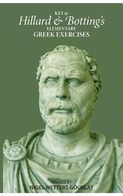 Cecil George Botting - Key to Hillard and Botting's Elementary Greek Exercises, Häftad