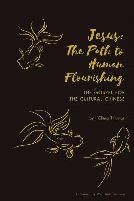 I'Ching Thomas - Jesus: The Path to Human Flourishing, Häftad