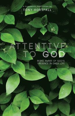 Tony Horsfall - Attentive to God, Häftad