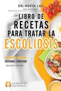 bokomslag Libro de recetas para tratar la escoliosis (2a Edicin)