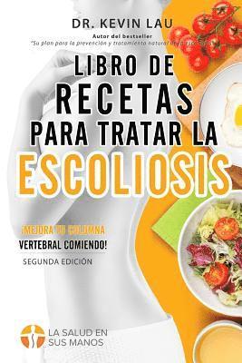 Libro de recetas para tratar la escoliosis (2a Edicin) 1