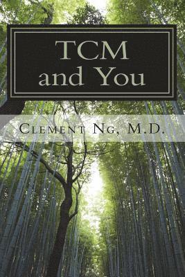 TCM and You: Just what you need to know about Traditional Chinese Medicine 1