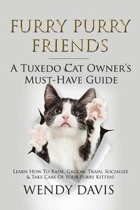 bokomslag Furry Purry Friends - A Tuxedo Cat Owner's Must-Have Guide