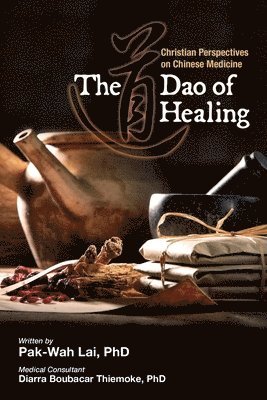 Pak-Wah Lai - Dao of Healing, Häftad