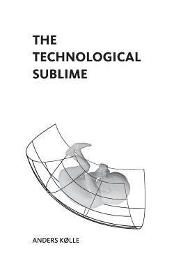 Anders Kølle - Technological Sublime, Häftad