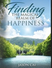 bokomslag Finding the Magical Realm of Happiness
