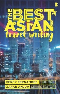 bokomslag The Best Asian Travel Writing 2020