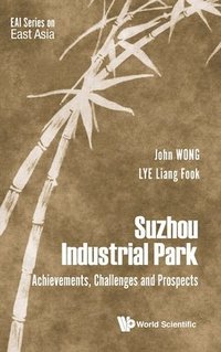 bokomslag Suzhou Industrial Park: Achievements, Challenges And Prospects
