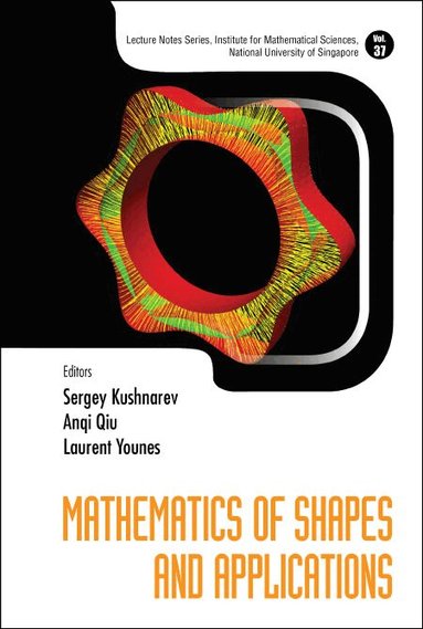 Kushnarev Sergey, Sergey Kushnarev, Anqi Qiu, Laurent Younes - MATHEMATICS OF SHAPES AND APPLICATIONS, Inbunden