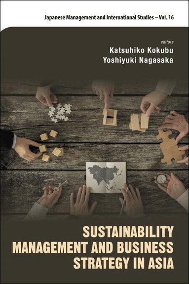 Kokubu Katsuhiko, Katsuhiko Kokubu, Yoshiyuki Nagasaka - SUSTAINABILITY MANAGEMENT AND BUSINESS STRATEGY IN ASIA, Inbunden
