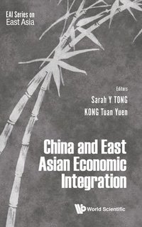 bokomslag China And East Asian Economic Integration