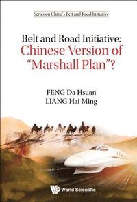 bokomslag Belt And Road Initiative: Chinese Version Of &quot;Marshall Plan&quot;?