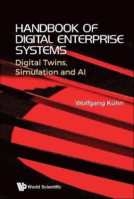 bokomslag Handbook Of Digital Enterprise Systems: Digital Twins, Simulation And Ai