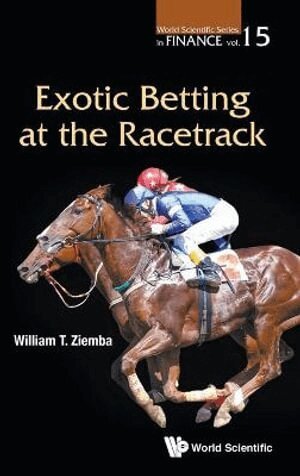 William T Ziemba - EXOTIC BETTING AT THE RACETRACK, Inbunden