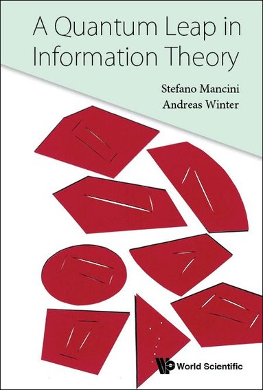 Stefano Mancini, Andreas Winter - QUANTUM LEAP IN INFORMATION THEORY, A, Inbunden