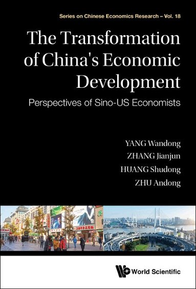 Wandong Yang, Jianjun Zhang, Shudong Huang, Andong Zhu - TRANSFORMATION OF CHINA'S ECONOMIC DEVELOPMENT, THE: PERSPECTIVES OF SINO-US ECONOMISTS, Inbunden