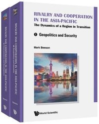 bokomslag Rivalry And Cooperation In The Asia-pacific: The Dynamics Of A Region In Transition (In 2 Volumes)