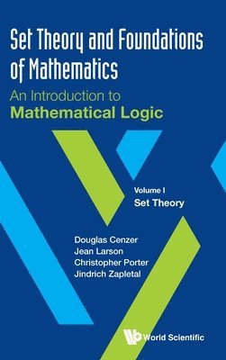 bokomslag Set Theory And Foundations Of Mathematics: An Introduction To Mathematical Logic - Volume I: Set Theory