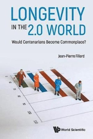 bokomslag Longevity In The 2.0 World: Would Centenarians Become Commonplace?