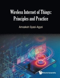 bokomslag Wireless Internet Of Things: Principles And Practice