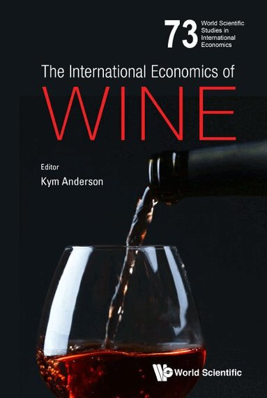 Anderson Kym, Kym Anderson - INTERNATIONAL ECONOMICS OF WINE, THE, Inbunden