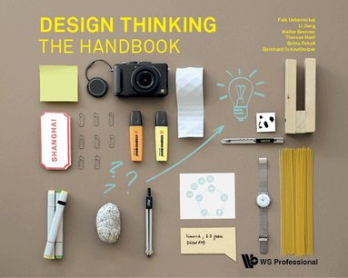 Falk Uebernickel, Li Jiang, Walter Brenner, Britta Pukall, Therese Naef, Bernhard Schindlholzer - DESIGN THINKING: THE HANDBOOK, Inbunden