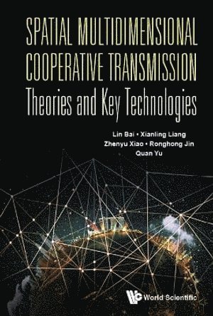 Spatial Multidimensional Cooperative Transmission Theories And Key Technologies 1