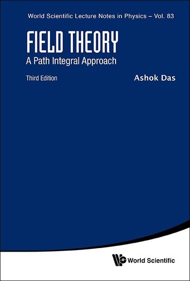Ashok Das - FIELD THEORY: A PATH INTEGRAL APPROACH (THIRD EDITION), Inbunden