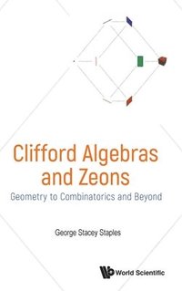 bokomslag Clifford Algebras And Zeons: Geometry To Combinatorics And Beyond