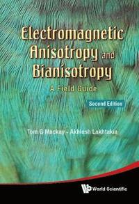 bokomslag Electromagnetic Anisotropy And Bianisotropy: A Field Guide