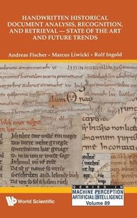 bokomslag Handwritten Historical Document Analysis, Recognition, And Retrieval - State Of The Art And Future Trends