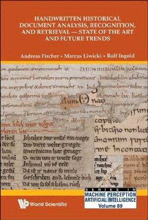 Fischer Andreas, Andreas Fischer, Marcus Liwicki, Rolf Ingold - HANDWRITTEN HISTORICAL DOCUMENT ANALYSIS, RECOGNITION, AND RETRIEVAL - STATE OF THE ART AND FUTURE TRENDS, Inbunden