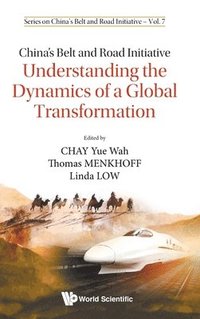 bokomslag China's Belt And Road Initiative: Understanding The Dynamics Of A Global Transformation