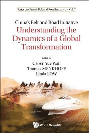 China's Belt And Road Initiative: Understanding The Dynamics Of A Global Transformation 1