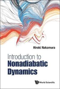bokomslag Introduction To Nonadiabatic Dynamics