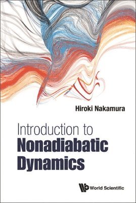 bokomslag Introduction To Nonadiabatic Dynamics