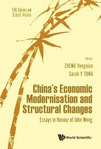 bokomslag China's Economic Modernisation And Structural Changes: Essays In Honour Of John Wong