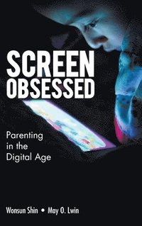 bokomslag Screen-obsessed: Parenting In The Digital Age