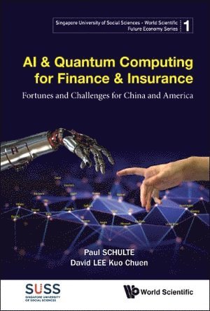 Ai & Quantum Computing For Finance & Insurance: Fortunes And Challenges For China And America 1