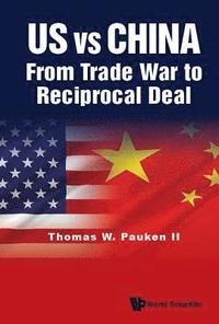 bokomslag Us Vs China: From Trade War To Reciprocal Deal