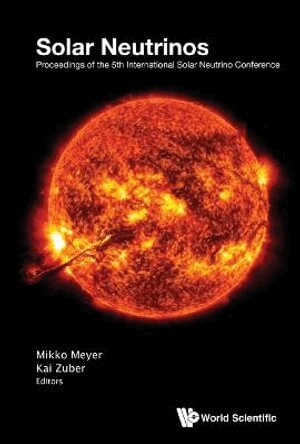 Meyer Mikko, Mikko Meyer, Kai Zuber - SOLAR NEUTRINOS - PROCEEDINGS OF THE 5TH INTERNATIONAL SOLAR NEUTRINO CONFERENCE, Inbunden