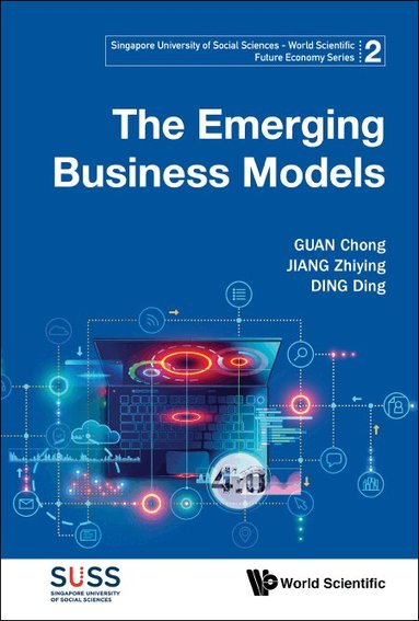 Chong Guan, Zhiying Jiang, Ding Ding - EMERGING BUSINESS MODELS, THE, Häftad