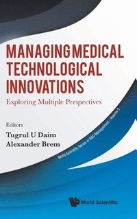 bokomslag Managing Medical Technological Innovations: Exploring Multiple Perspectives